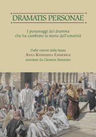 Dramatis personae. I personaggi del dramma che ha cambiato la storia dell'umanità