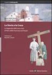 La storia e la Croce. La leggenda della vera croce di Piero della Francesca ad Arezzo