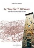Case torri di Firenze. Itinerari turistici storici