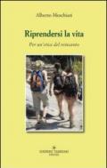 Riprendersi la vita. Per un'etica del reincanto