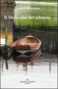 Il libriccino del silenzio. Strategie del reincanto