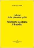 Siddharta Gautama il Buddha. I silenti della splendore giallo