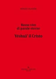 Yéshufi' il Cristo. Rosso vivo di parole eterne