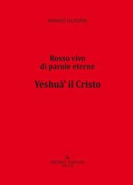 Yéshufi' il Cristo. Rosso vivo di parole eterne