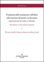 Il sentimento dello straniamento e dell'abisso nella concezione del poetare e in due poesie, rispettivamente di Carducci e Montale