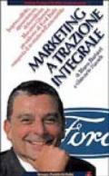 Marketing a trazione integrale. Imprevedibile, appassionato, determinato, Massimo Ghenzer, il presidente di Ford Italia conquista il mercato dell'automobile