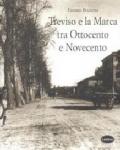 Treviso e la Marca tra Ottocento e Novecento