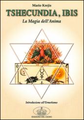 Tshecundia, Ibis. La magia dell'anima. Introduzione all'ermetismo