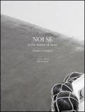 Noi se. At the source of noise. Catalogo della mostra