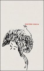 Polvere gialla. La collezione di Lucia e Silvio Arcelloni