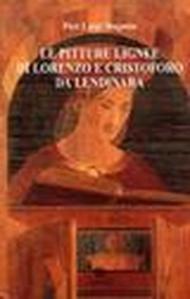 Le pitture lignee di Lorenzo e Cristoforo da Lendinara