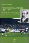 Francesco Gabrielli (1857-1899). Le origini del calcio in Italia. Dalla ginnastica allo sport