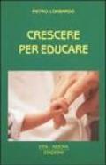 Crescere per educare