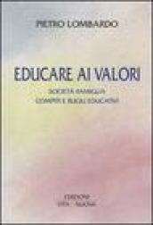 Educare ai valori. Società-famiglia: compiti e ruoli educativi