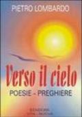 Verso il cielo. Poesie-preghiere