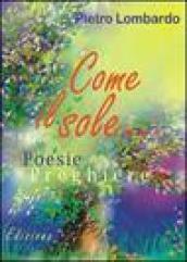 Come il sole. Poesie-preghiere