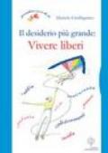 Il desiderio più grande: vivere liberi