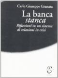 La banca stanca. Riflessioni su un sistema di relazioni in crisi