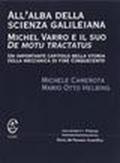 All'alba della scienza galileiana. Michel Varro e il suo «De motu tractatus»