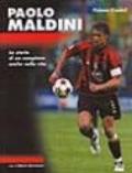 Paolo Maldini. La storia di un campione anche nella vita