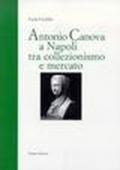 Antonio Canova a Napoli. Tra collezionismo e mercato
