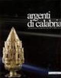 Argenti di Calabria. Testimonianze meridionali dal XV al XIX secolo
