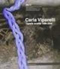 Carla Viparelli. Opere scelte 1998-2008