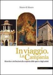 In viaggio. La Campania. Ricerche e attribuzioni alla scoperta delle opere e degli artisti