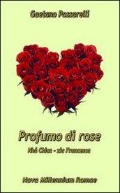 Profumo di rose. «Nhá Chica-Zia Francesca»