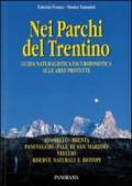 Nei parchi del Trentino. Guida naturalistica escursionistica alle aree protette.