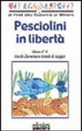 Pesciolini in libertà