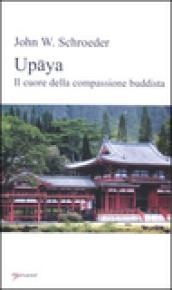 Upaya. Il cuore della compassione buddista