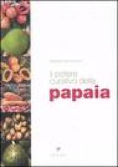 Il potere curativo della papaia. Manuale di salute olistica per vivere sani e in perfetta forma