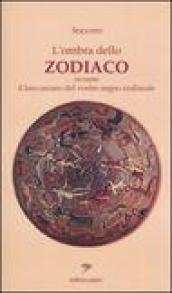 L'ombra dello zodiaco. Ovvero il lato oscuro del vostro segno zodiacale