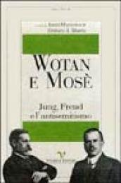 Wotan e Mosè. Jung, Freud e l'antisemitismo