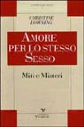 Amore per lo stesso sesso. Miti e misteri