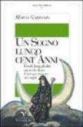 Un sogno lungo cent'anni. Freud, Jung, gli altri un secolo dopo L'interpretazione dei sogni