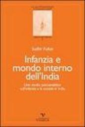 Infanzia e mondo interno dell'India. Uno studio psicoanalitico sull'infanzia e la società in India