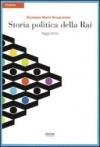 Storia politica della Rai. 1945-2010