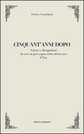 Cinquant'anni dopo. Azioni e divagazioni da con in per sopra sotto attraverso il Tsa