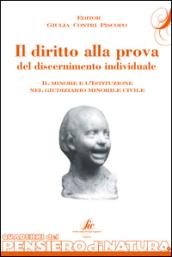 Il diritto alla prova del discernimento individuale. Il minore e l'istituzione nel giudiziario minorile civile