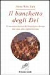 Il banchetto degli dei. Dal caos alla rigenerazione