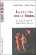 La cucina della Bibbia. Le ricette al tempo di Adamo, Eva e dintorni