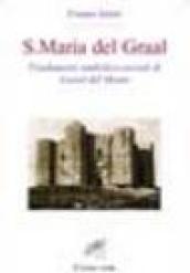 S. Maria del Graal. Fondamenti simbolico sacrali di Castel del Monte