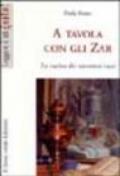 A tavola con gli zar. La cucina dei narratori russi