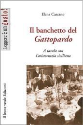 Il banchetto del Gattopardo. A tavola con l'aristocrazia siciliana