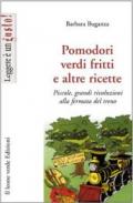 Pomodori verdi fritti e altre ricette. Piccole e grandi rivoluzioni alla fermata del treno