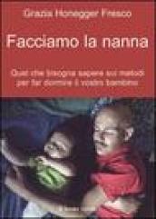 Facciamo la nanna. Quel che conviene sapere sui metodi per far dormire il vostro bambino