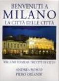 Benvenuti a Milano. La città delle città-Welcome to Milan. The city of cities