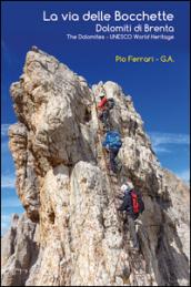 La via delle Bocchette. Dolomiti di Brenta-The Dolomites. Unesco world heritage. Con carta escursionistica 1:25.000